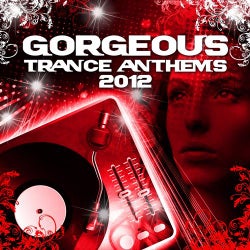 Gorgeous Trance Anthems 2012 Vip Edition (Best of the Clubs Top Tunes)
