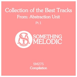 Collection of the Best Tracks From: Abstraction Unit, Pt. 1