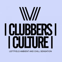 Clubbers Culture: Leftfield Ambient And Chill Sensation