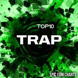 Epic EDM "TRAP" Chart