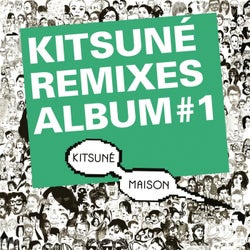 Kitsune Remixes Album #1 (Bonus Track Version)