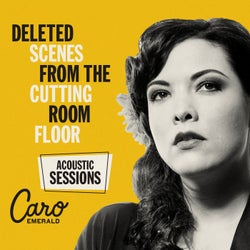 Deleted Scenes From The Cutting Room Floor: The Acoustic Sessions