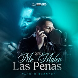 Que Me Maten Las Penas