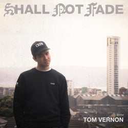 Shall Not Fade: Tom Vernon (DJ Mix)