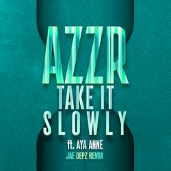 Take It Slowly (Jae Depz Remix)