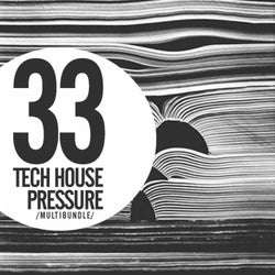 33 Tech House Pressure Multibundle