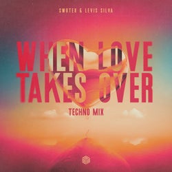 When Love Takes Over (Techno Mix) [Extended Mix]