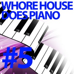 Whore House Does Piano #5