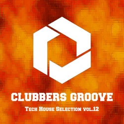 Clubbers Groove : Tech House Selection Vol.12