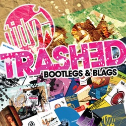 Tidy Trashed - Bootlegs & Blags