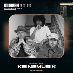 Murray Sessions 038 - Showcasing: Keinemusik
