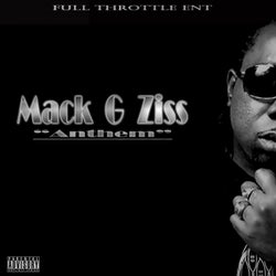 Mack G Ziss Anthem