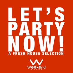 Let's Party Now! - A Fresh House Selection