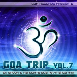 Goa Trip, Vol. 7 by Dr.Spook & Random (Best Of Goa Trance, Acid Techno, Pschedelic Trance)