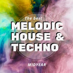 The best MELODIC HOUSE & TECHNO | Midyear