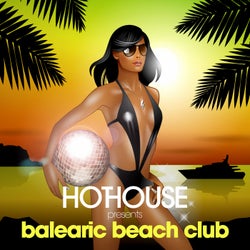 HotHouse Presents Balearic Beach Club
