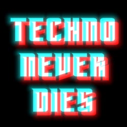 TECHNO NEVER DIES Week #1