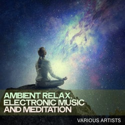 Ambient Relax, Electronic Music and Meditation