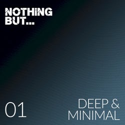 Nothing But... Deep & Minimal, Vol. 01