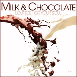 Milk & Chocolate (Lounge For Your Soul)