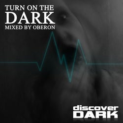 Turn on the Dark (Mixed by Oberon)