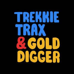 Trekkie Trax & Gold Digger