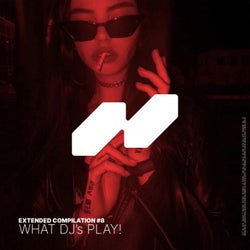 What DJ's Play (Extended Compilation 8)
