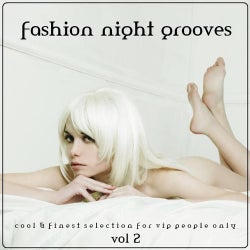 Fashion Night Grooves, Vol 2 (Cool & Finest Selection For Vip People Only)