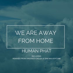 We Are Away From Home
