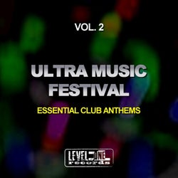 Ultra Music Festival, Vol. 2 (Essential Club Anthems)