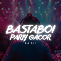 Bastaboiparty Gacor