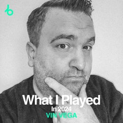 VIN VEGA What I Played In 2024