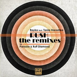 Rush (The Remixes) [Feat. Tania Haroshka]