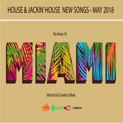 THE MUSIC OF MIAMI - House Jackin' - May 2018