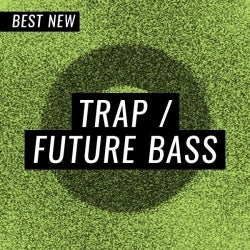 Best New Trap / Future Bass: March