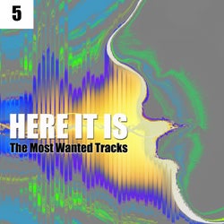 Here It Is (Vol. 5) - The Most Wanted Tracks