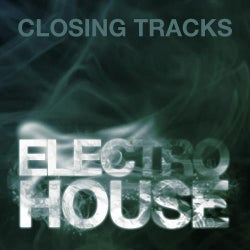 Closing Tracks: Electro House