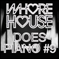 Whore House Does Piano #9