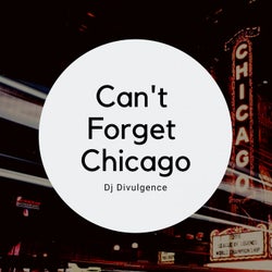 Can't Forget Chicago