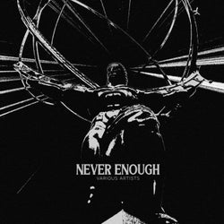 Never Enough