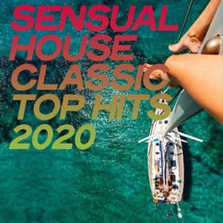 Sensual House Classic Top Hits 2020