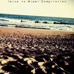 Ibiza To Miami Compilation