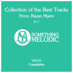 Collection of the Best Tracks From: Rayan Myers, Pt. 7