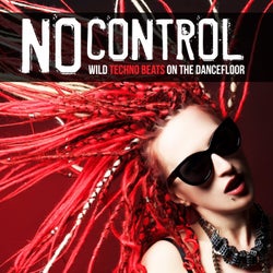 No Control (Wild Techno Beats on the Dancefloor)