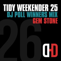 Tidy Weekender 25: DJ Poll Winners Mix 26 - Gem Stone