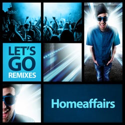Homeaffairs - Let's Go REMIXES