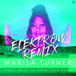 Don't Need To Know Your Name (Elektrow Remix)