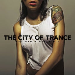 The City of Trance: Hot Dance Party Mix
