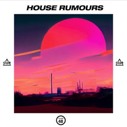 House Rumours Vol. 48
