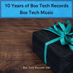 10 Years of Bos Tech Records / Bos Tech Music